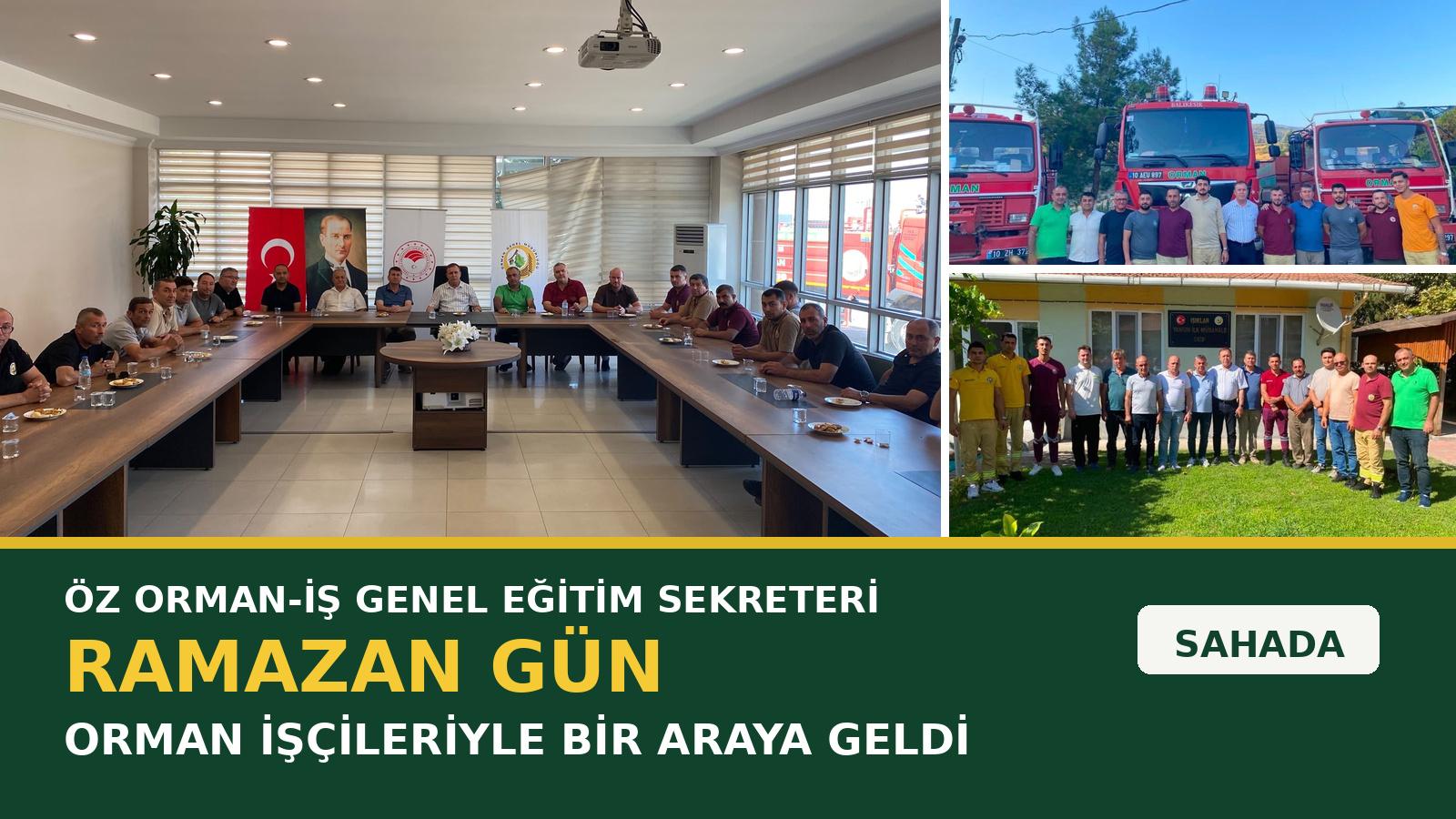Ramazan Gün’den Balıkesir’de Orman İşçilerine Saha Ziyareti